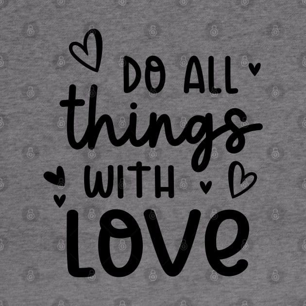 Do All Things With Love by ilustraLiza